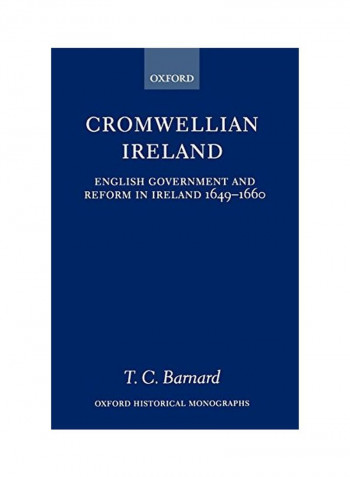 Cromwellian Ireland: English Government And Reform In Ireland 1649-1660 Paperback
