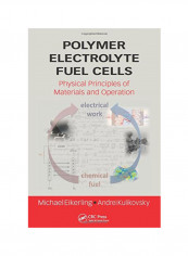 Polymer Electrolyte Fuel Cells: Physical Principles Of Materials And Operation Hardcover English by Michael Eikerling - 41954