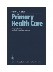 Primary Health Care: Bridging The Gap Between Theory And Practice Paperback