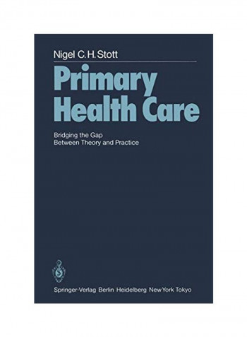 Primary Health Care: Bridging The Gap Between Theory And Practice Paperback