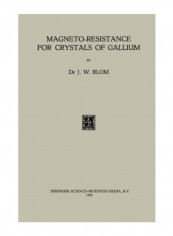 Magneto-Resistance For  Crystals Of Gallium Paperback