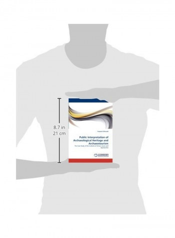 Public Interpretation Of Archaeological Heritage And Archaeotourism Paperback