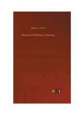 Manual Of Military Training Hardcover English by James A. Moss - 2020
