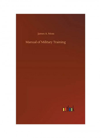 Manual Of Military Training Hardcover English by James A. Moss - 2020