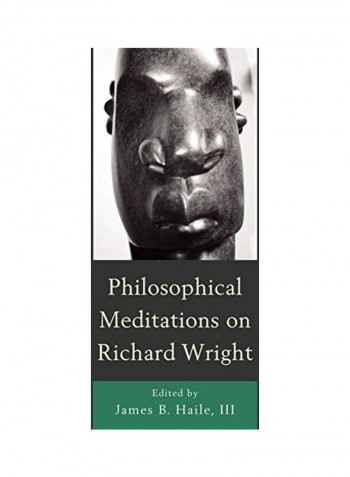 Philosophical Meditations on Richard Wright Hardcover English by James B. III Haile