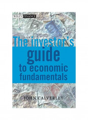 The Investor's Guide To Economic Fundamentals Hardcover