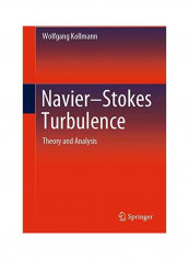 Navier-Stokes Turbulence: Theory and Analysis Hardcover English by Wolfgang Kollmann