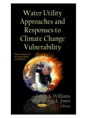 Water Utility Approaches And Responses To Climate Change Vulnerability Hardcover