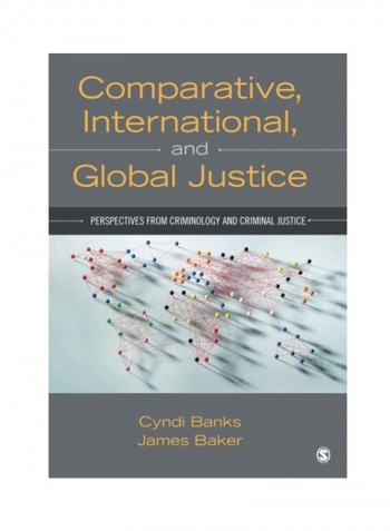 Comparative, International, And Global Justice: Perspectives From Criminology And Criminal Justice Paperback