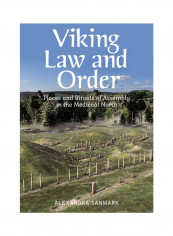 Viking Law And Order: Places And Rituals Of Assembly In The Medieval North Hardcover