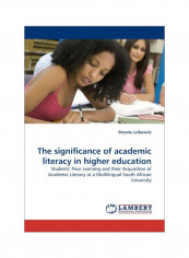 The Significance Of Academic Literacy In Higher Education: Students' Prior Learning Paperback