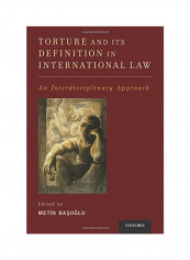 Torture And Its Definition In International Law: An Interdisciplinary Approach Paperback