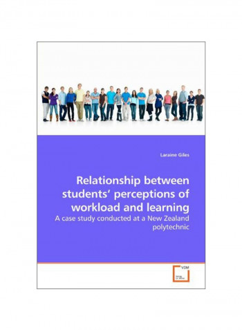 Relationship Between Student's Perceptions Of Workload And Learning Paperback