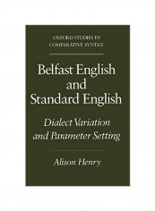 Belfast English And Standard English : Dialect Variation And Parameter Setting Paperback