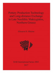 Pottery Production Technology And Long-Distance Exchange In Late Neolithic Makrygialos, Northern Greece Paperback