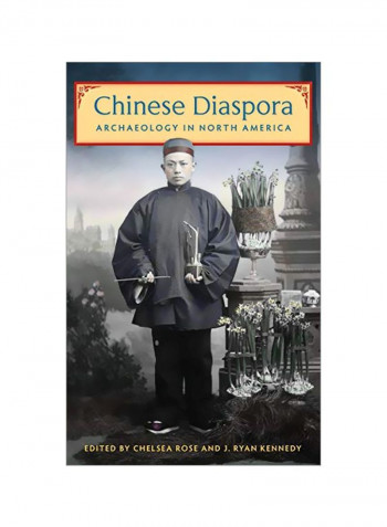 Chinese Diaspora : Archaeology In North America Hardcover