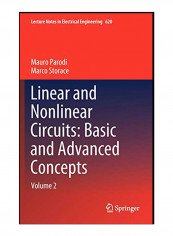 Linear And Nonlinear Circuits: Basic And Advanced Concepts: Volume 2 Hardcover