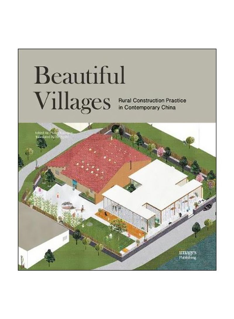 Beautiful Villages: Rural Construction Practice In Contemporary China Hardcover