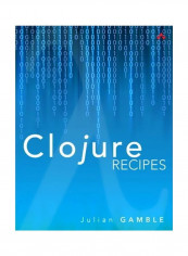 Clojure Recipes Paperback English by Julian Gamble - 23 October 2015