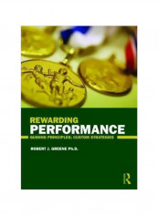 Rewarding Performance : Guiding Principles; Custom Strategies Paperback