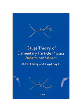 Gauge Theory of Elementary Particle Physics: Problems and Solutions Paperback