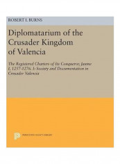 Diplomatarium Of The Crusader Kingdom Of Valencia Hardcover