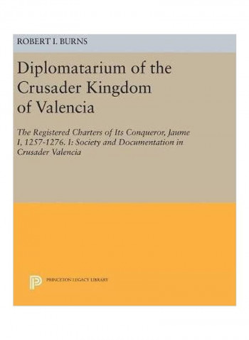 Diplomatarium Of The Crusader Kingdom Of Valencia Hardcover