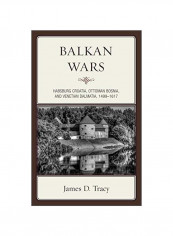 Balkan Wars: Habsburg Croatia, Ottoman Bosnia, And Venetian Dalmatia, 1499-1617 Hardcover reviews Balkan Wars: Habsburg Croatia, Ottoman Bosnia, And Venetian Dalmatia, 1499-1617 Hardcover