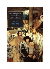 The Cambridge Guide To Jewish History, Religion, And Culture Hardcover
