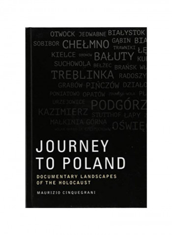 Journey To Poland: Documentary Landscapes Of The Holocaust Hardcover 1