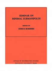 Seminar On Minimal Submanifolds Paperback English by Enrico Bombieri