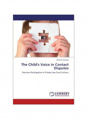 The Child's Voice In Contact Disputes : Genuine Participation In Private Law Court Actions Paperback