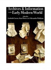 Archives And Information In The Early Modern World Hardcover English by Kate Peters