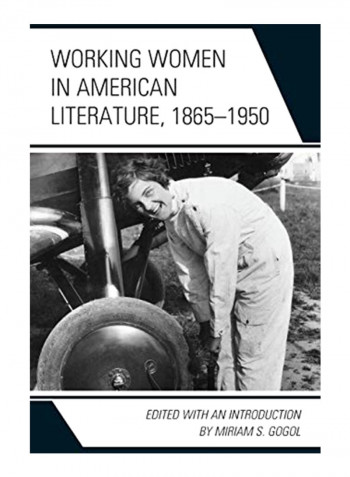 Working Women In American Literature, 1865-1950 Hardcover