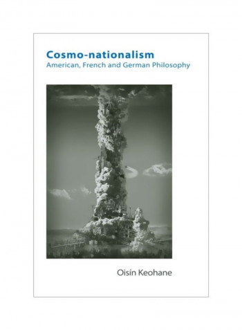 Cosmo-Nationalism: American, French And German Philosophy Hardcover