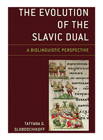 The Evolution of the Slavic Dual: A Biolinguistic Perspective Hardcover