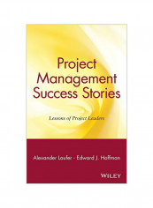 Project Management Success Stories: Lessons of Project Leaders Hardcover