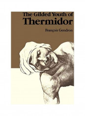 The Gilded Youth Of Thermidor Hardcover English by Francois Gendron