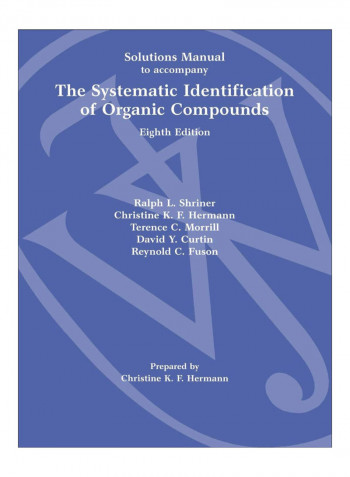 Solutions Manual To Accompany The Systematic Identification Of Organic Compounds Paperback 8th