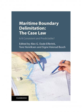 Maritime Boundary Delimitation: The Case Law: Is It Consistent And Predictable? Hardcover