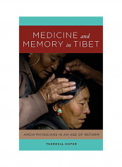 Medicine And Memory In Tibet: Amchi Physicians In An Age Of Reform Hardcover