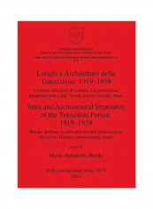 Luoghi E Architetture Della Transizione: 1919-1939 / Sites And Architectural Structures Of The Transition Period: 1919-1939 Paperback