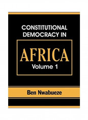 Constitutional Democracy In Africa Paperback English by Ben Nwabueze