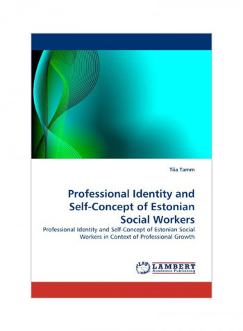 Professional Identity And Self-Concept Of Estonian Social Workers Paperback