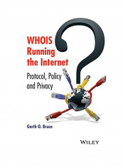 Whois Running The Internet: Protocol, Policy, And Privacy Hardcover
