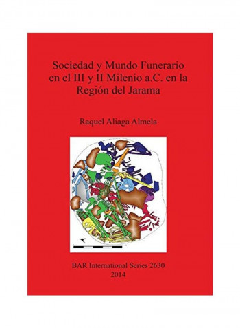 Sociedad Y Mundo Funerario En El III Y II Milenio A.C. En La Región del Jarama Paperback