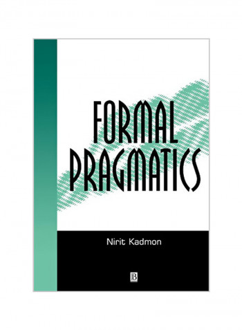 Formal Pragmatics: Semantics, Pragmatics, Preposition, And Focus Paperback
