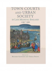 Town Courts And Urban Society In Late Medieval England, 1250-1500 Hardcover English