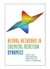 Neural Networks In Chemical Reaction Dynamics Hardcover 1st