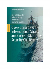 Operational Law In International Straits And Current Maritime Security Challenges Hardcover